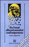 Da Freud alla psicoanalisi contemporanea. Critica e integrazione libro di Eagle Morris N. Migone P. (cur.)