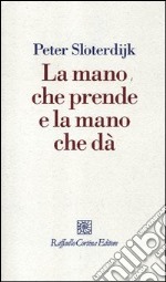 La mano che prende e la mano che dà libro