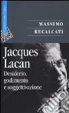 Jacques Lacan. Vol. 1: Desiderio, godimento e soggettivazione libro