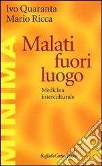 Malati fuori luogo. Medicina interculturale