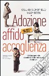 Adozione, affido, accoglienza. Una guida pratica libro