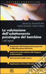 La valutazione dell'adattamento psicologico del bambino. I self-report libro