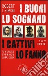 I buoni lo sognano i cattivi lo fanno. Psicopatici stupratori serial killer libro