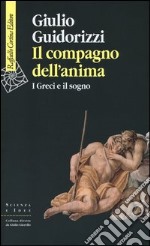 Il compagno dell'anima. I greci e il sogno libro