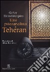 Una psicoanalista a Teheran libro di Homayounpour Gohar