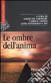 Le ombre dell'anima. Pensare le emozioni negative libro