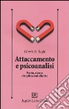 Attaccamento e psicoanalisi. Teoria, ricerca e implicazioni cliniche libro di Eagle Morris N. Migone P. (cur.)