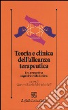 Teoria e clinica dell'alleanza terapeutica. Una prospettiva cognitivo-evoluzionista libro