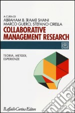 Collaborative management research. Teoria, metodi, esperienze