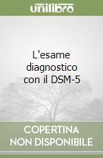 L'esame diagnostico con il DSM-5 libro