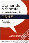 DSM-5. Domande e risposte sui criteri diagnostici libro