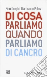 Di cosa parliamo quando parliamo di cancro libro