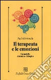 Il terapeuta e le emozioni. Un modello sistemico-dialogico libro di Bertrando Paolo