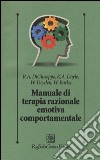 Manuale di terapia razionale emotiva comportamentale libro