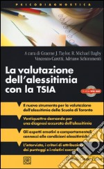 La valutazione dell'alessitimia con la TSIA. Con CD-ROM libro