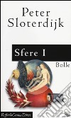 Sfere. Vol. 1: Bolle. Microsferologia libro di Sloterdijk Peter Bonaiuti G. (cur.)