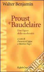 Proust e Baudelaire. Due figure della modernità