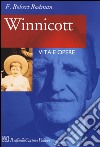 Winnicott. Vita e opere libro di Rodman Robert F.