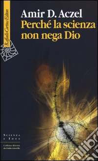 Perché la scienza non nega Dio