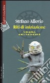 Riti di iniziazione. Antropologi, stoici e finti immortali libro