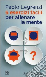 6 esercizi facili per allenare la mente libro