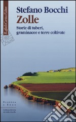 Zolle. Storie di tuberi, graminacee e terre coltivate libro