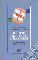 Il dono nel tempo della crisi. Per una psicologia del riconoscimento libro