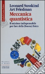 Meccanica quantistica. Il minimo indispensabile per fare della (buona) fisica libro