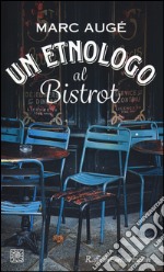 Un etnologo al bistrot libro