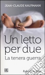 Un letto per due - La tenera guerra libro usato