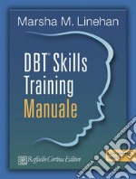 DBT® Skills Training. Manuale-Schede e fogli di lavoro. Con USB card libro