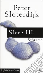 Sfere. Vol. 3: Schiume libro