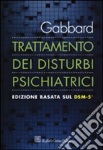 Trattamento dei disturbi psichiatrici libro