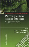 Psicologia clinica e psicopatologia. Un approccio integrato libro