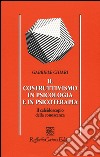 Il costruttivismo in psicologia e in psicoterapia. Il caleidoscopio della conoscenza libro