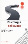 Psicologia del lavoro libro di Argentero P. (cur.) Cortese C. G. (cur.)