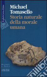 Storia naturale della morale umana libro