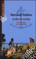 Isole di storia. Società e mito nei mari del Sud