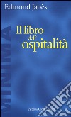 Il libro dell'ospitalità libro di Jabès Edmond