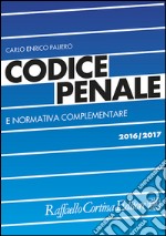 Codice penale e normativa complementare 2016-2017 libro