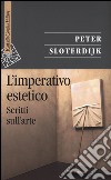 L'imperativo estetico. Scritti sull'arte libro