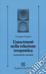 L'enactment nella relazione terapeutica. Caratteristiche e funzioni libro