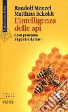 L'intelligenza delle api. Cosa possiamo imparare da loro libro