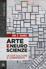 Arte e neuroscienze. Le due culture a confronto libro