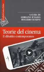 Teorie del cinema. Il dibattito contemporaneo libro