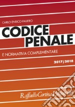 Codice penale e normativa complementare 2017-2018 libro