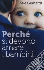 Perché si devono amare i bambini libro