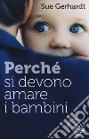 Perché si devono amare i bambini libro