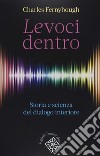 Le voci dentro. Storia e scienza del dialogo interiore libro