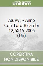 Aa.Vv. - Anno Con Toto Ricambi 12,5X15 2006 (Un) libro